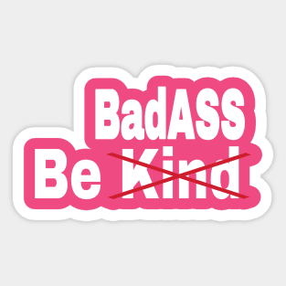 Be [Kind] BadASS - Back Sticker